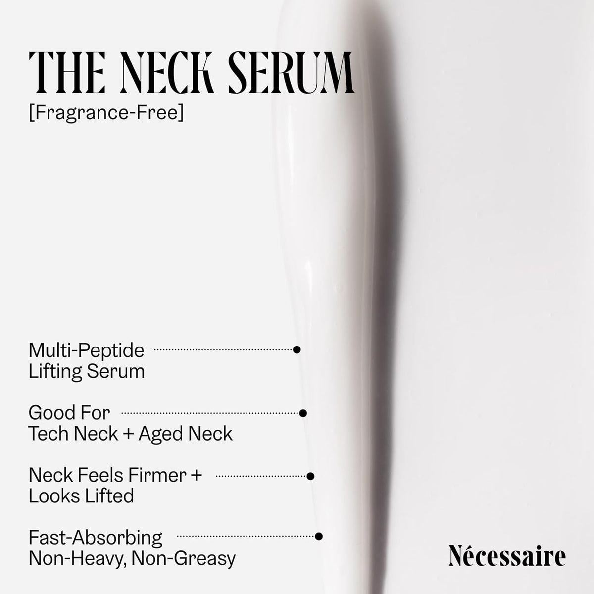 Nécessaire The Neck Serum. Fragrance-Free. 5 Peptides for Tech + Aged Neck. Skin Feels Firm, Looks