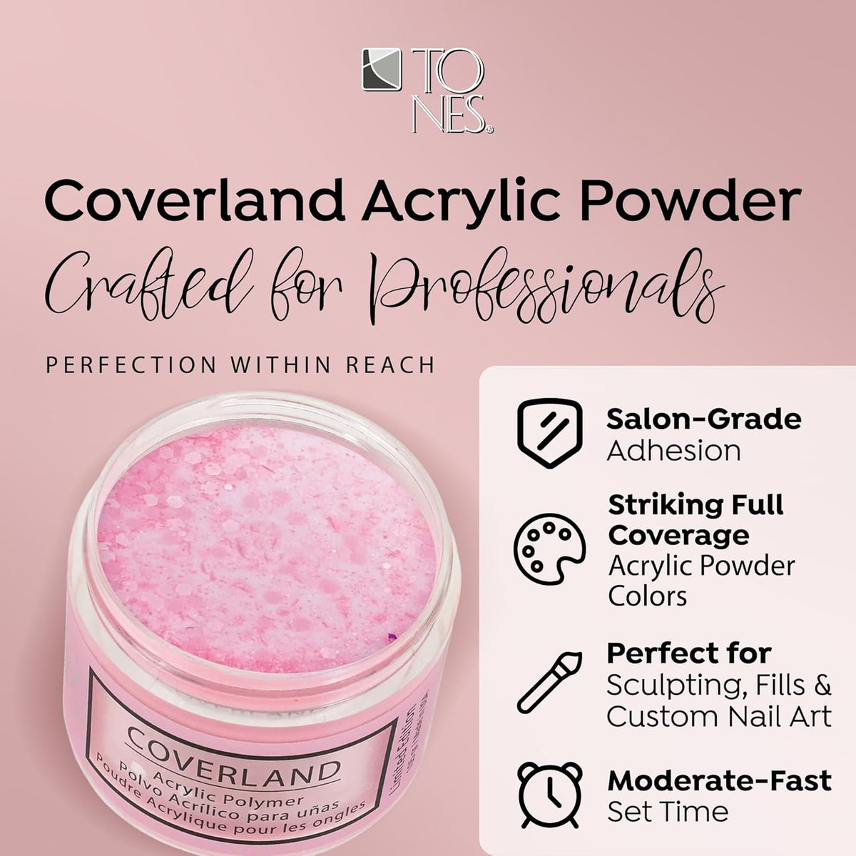 Tones Coverland Acrylic Nail Powder "Chic and Curvy" - Limited Edition Acrylic Powder for Nail