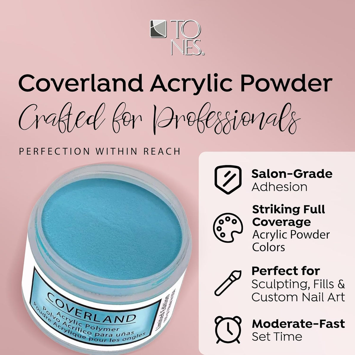 Tones Coverland Acrylic Nail Powder "Life Is Your Creation" - Limited Edition Acrylic Powder for