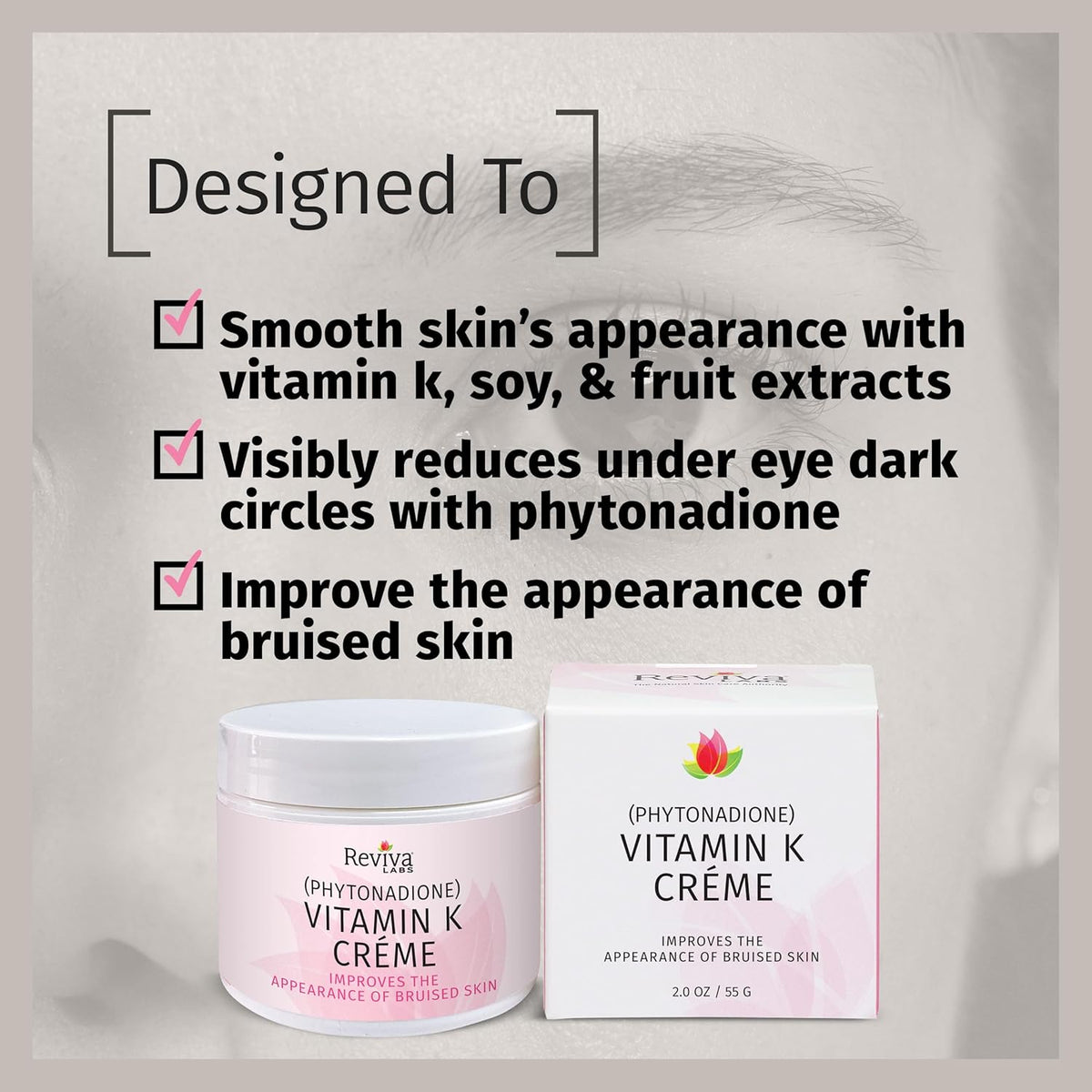 Reviva Labs Vitamin K Crème for Bruising, Under-Eye Dark Circles, and Wrinkles with Soybean Oil and